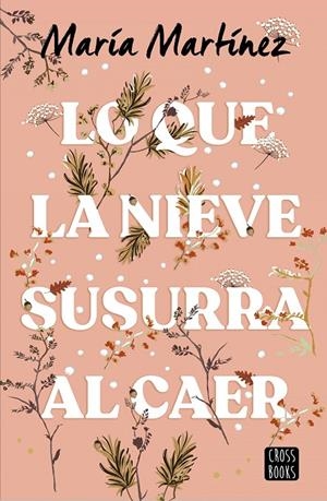 LO QUE LA NIEVE SUSURRA AL CAER | 9788408278788 | MARTÍNEZ, MARÍA | Galatea Llibres | Llibreria online de Reus, Tarragona | Comprar llibres en català i castellà online