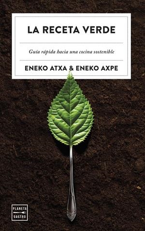 LA RECETA VERDE | 9788408279983 | ATXA, ENEKO/AXPE, ENEKO | Galatea Llibres | Llibreria online de Reus, Tarragona | Comprar llibres en català i castellà online