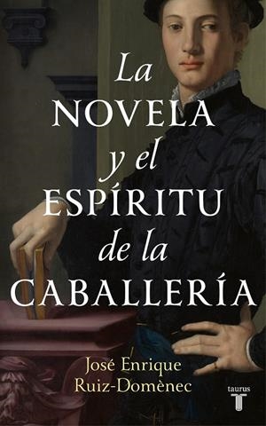 LA NOVELA Y EL ESPÍRITU DE LA CABALLERÍA | 9788430625499 | RUIZ-DOMÈNEC, JOSÉ ENRIQUE | Galatea Llibres | Librería online de Reus, Tarragona | Comprar libros en catalán y castellano online