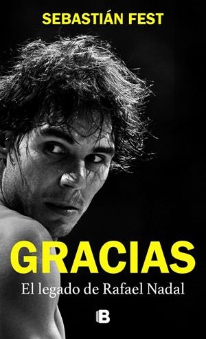 GRACIAS. EL LEGADO DE RAFAEL NADAL | 9788466677882 | FEST, SEBASTIÁN | Galatea Llibres | Llibreria online de Reus, Tarragona | Comprar llibres en català i castellà online