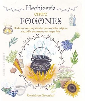 HECHICERÍA ENTRE FOGONES | 9788411720670 | GREENLEAF, CERRIDWEN | Galatea Llibres | Librería online de Reus, Tarragona | Comprar libros en catalán y castellano online