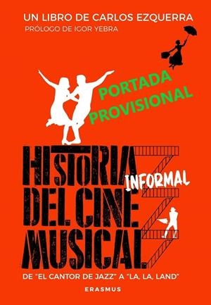 HISTORIA INFORMAL DEL CINE MUSICAL | 9788415462859 | EZQUERRA VENDRELL, CARLOS | Galatea Llibres | Llibreria online de Reus, Tarragona | Comprar llibres en català i castellà online