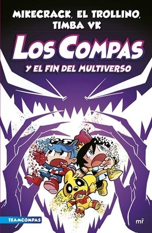 LOS COMPAS Y EL FIN DEL MULTIVERSO. LOS COMPAS 10. | 9788427051454 | MIKECRACK, EL TROLLINO Y TIMBA VK | Galatea Llibres | Llibreria online de Reus, Tarragona | Comprar llibres en català i castellà online