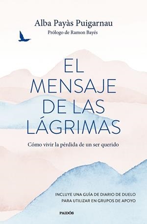 EL MENSAJE DE LAS LÁGRIMAS | 9788449341571 | PAYÀS PUIGARNAU, ALBA | Galatea Llibres | Librería online de Reus, Tarragona | Comprar libros en catalán y castellano online