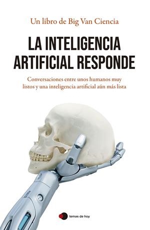 LA INTELIGENCIA ARTIFICIAL RESPONDE | 9788499989945 | BIG VAN CIENCIA | Galatea Llibres | Llibreria online de Reus, Tarragona | Comprar llibres en català i castellà online