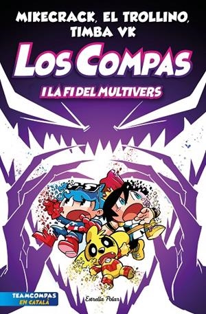 LOS COMPAS 10. LOS COMPAS I LA FI DEL MULTIVERS | 9788413896878 | MIKECRACK, EL TROLLINO Y TIMBA VK | Galatea Llibres | Llibreria online de Reus, Tarragona | Comprar llibres en català i castellà online