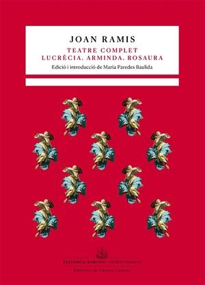 TEATRE COMPLET. LUCRÈCIA. ARMINDA. ROSAURA | 9788416726059 | RAMIS, JOAN | Galatea Llibres | Librería online de Reus, Tarragona | Comprar libros en catalán y castellano online