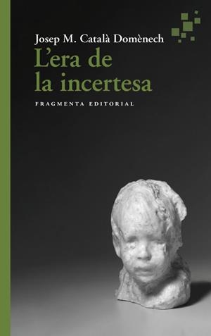 L’ERA DE LA INCERTESA | 9788417796945 | CATALÀ, JOSEP MARIA | Galatea Llibres | Llibreria online de Reus, Tarragona | Comprar llibres en català i castellà online