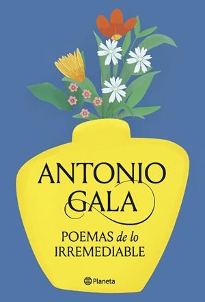 POEMAS DE LO IRREMEDIABLE | 9788408276715 | GALA, ANTONIO | Galatea Llibres | Llibreria online de Reus, Tarragona | Comprar llibres en català i castellà online