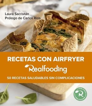 RECETAS CON AIRFRYER REALFOODING | 9788449341533 | SACRISTÁN, LAURA | Galatea Llibres | Llibreria online de Reus, Tarragona | Comprar llibres en català i castellà online