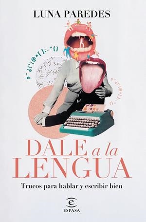 DALE A LA LENGUA | 9788467071245 | PAREDES, LUNA | Galatea Llibres | Librería online de Reus, Tarragona | Comprar libros en catalán y castellano online