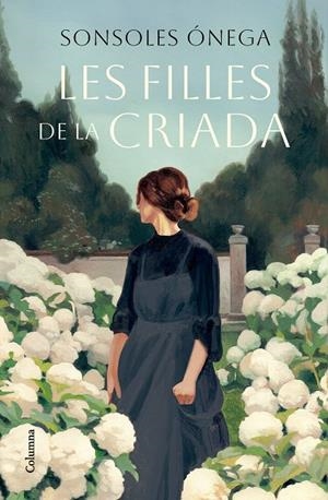 LES FILLES DE LA CRIADA | 9788466431538 | ONEGA, SONSOLES | Galatea Llibres | Llibreria online de Reus, Tarragona | Comprar llibres en català i castellà online