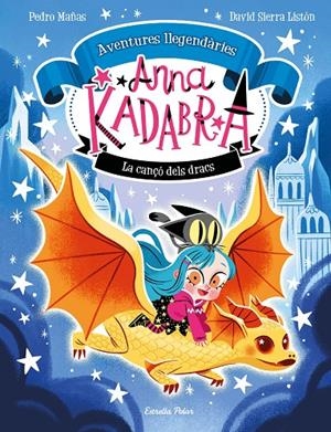 ANNA KADABRA AVENTURES LLEGENDARIES 2 LA CANÇO DELS DRACS | 9788413896885 | MAÑAS, PEDRO / SIERRA LISTÓN, DAVID | Galatea Llibres | Librería online de Reus, Tarragona | Comprar libros en catalán y castellano online