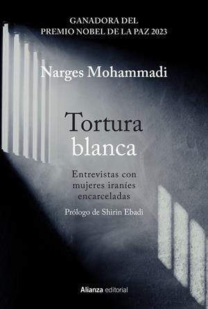 TORTURA BLANCA. ENTREVISTAS CON MUJERES IRANIES ENCARCELADAS | 9788411485487 | MOHAMMADI, NARGES | Galatea Llibres | Librería online de Reus, Tarragona | Comprar libros en catalán y castellano online