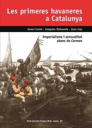 LES PRIMERES HAVANERES A CATALUNYA | 9788423208968 | COSTAL, ANNA/ JOAQUIM RABASEDA, JOAN GAY | Galatea Llibres | Llibreria online de Reus, Tarragona | Comprar llibres en català i castellà online