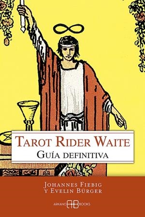 TAROT RIDER WAITE GUIA DEFINITIVA | 9788415292647 | FIEBIG, JOHANNES/BÜRGER, EVELIN | Galatea Llibres | Llibreria online de Reus, Tarragona | Comprar llibres en català i castellà online