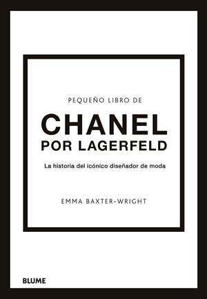 PEQUEÑO LIBRO DE CHANEL POR LAGERFELD | 9788419785220 | BAXTER-WRIGHT, EMMA | Galatea Llibres | Librería online de Reus, Tarragona | Comprar libros en catalán y castellano online