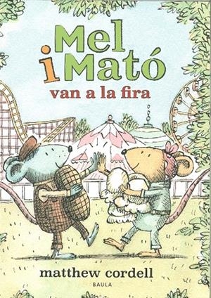 MEL I MATÓ VAN A LA FIRA | 9788447951505 | CORDELL, MATTHEW | Galatea Llibres | Librería online de Reus, Tarragona | Comprar libros en catalán y castellano online