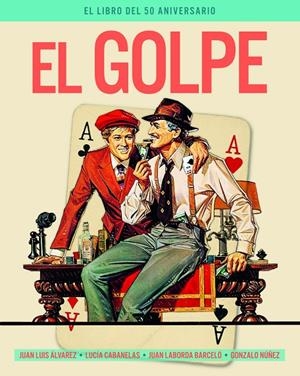 EL GOLPE. EL LIBRO DEL 50 ANIVERSARIO | 9788418181740 | ÁLVAREZ, JUAN LUIS / CABANELAS, LUCÍA M. / LABORDA BARCELO, JUAN / NÚÑEZ, GONZALO | Galatea Llibres | Llibreria online de Reus, Tarragona | Comprar llibres en català i castellà online