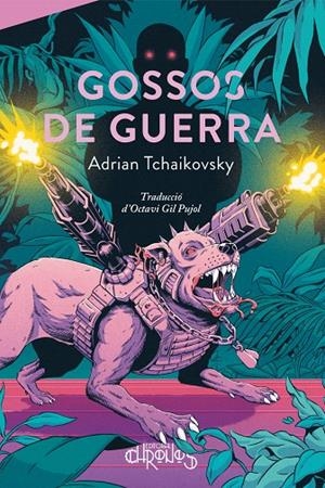 GOSSOS DE GUERRA | 9788412761603 | TCHAIKOVSKY, ADRIAN | Galatea Llibres | Librería online de Reus, Tarragona | Comprar libros en catalán y castellano online