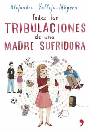 TODAS LAS TRIBULACIONES DE UNA MADRE SUFRIDORA | 9788484605515 | VALLEJO-NAGERA, ALEJANDRA | Galatea Llibres | Librería online de Reus, Tarragona | Comprar libros en catalán y castellano online