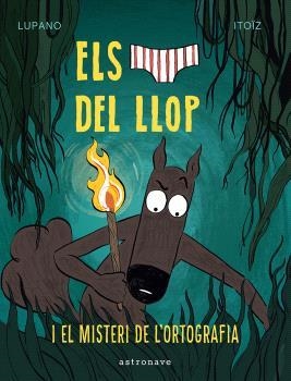 ELS CALÇOTETS DEL LLOP 8. EL MISTERI DE L'ORTOGRAFIA | 9788467966688 | LUPANO, WILFRID/ITOÏZ, MAYANA | Galatea Llibres | Librería online de Reus, Tarragona | Comprar libros en catalán y castellano online
