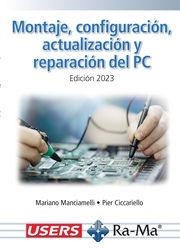 MONTAJE, CONFIGURACIÓN, ACTUALIZACIÓN Y REPARACIÓN DEL PC. EDICIÓN 2023 | 9788419857736 | MANCIAMELLI, MARIANO | Galatea Llibres | Librería online de Reus, Tarragona | Comprar libros en catalán y castellano online
