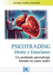 PSICOTRADING. MENTE Y EMOCIONES | 9788419857842 | ANTELO SOLOZÁBAL, GERMAN | Galatea Llibres | Librería online de Reus, Tarragona | Comprar libros en catalán y castellano online
