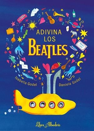 ADIVINA LOS BEATLES | 9788412650761 | GODEL, ISABELLA/GODEL, DANIELA | Galatea Llibres | Llibreria online de Reus, Tarragona | Comprar llibres en català i castellà online