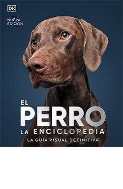 EL PERRO. LA ENCICLOPEDIA | 9788419282811 | Galatea Llibres | Llibreria online de Reus, Tarragona | Comprar llibres en català i castellà online