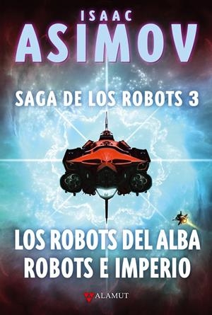 SAGA DE LOS ROBOTS 3. LOS ROBOTS DEL ALBA / ROBOTS E IMPERIO | 9788498890976 | ASIMOV, ISAAC | Galatea Llibres | Llibreria online de Reus, Tarragona | Comprar llibres en català i castellà online