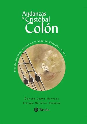 ANDANZAS DE CRISTOBAL COLON | 9788421692172 | LOPEZ  NARVAEZ, CONCHA | Galatea Llibres | Librería online de Reus, Tarragona | Comprar libros en catalán y castellano online