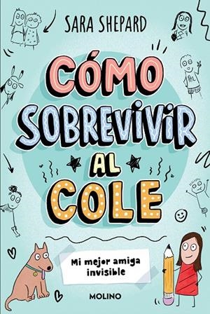 CÓMO SOBREVIVIR AL COLE 1 - MI MEJOR AMIGA INVISIBLE | 9788427237070 | SHEPARD, SARA | Galatea Llibres | Librería online de Reus, Tarragona | Comprar libros en catalán y castellano online