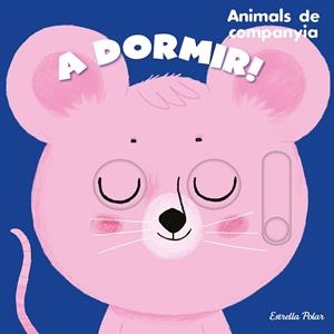 A DORMIR! ANIMALS DE COMPANYIA | 9788413895390 | ROEDERER, CHARLOTTE | Galatea Llibres | Llibreria online de Reus, Tarragona | Comprar llibres en català i castellà online
