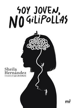 SOY JOVEN, NO GILIPOLLAS | 9788427051676 | HERNÁNDEZ, SHEILA | Galatea Llibres | Llibreria online de Reus, Tarragona | Comprar llibres en català i castellà online