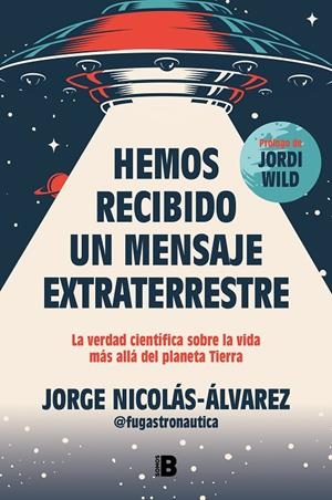 HEMOS RECIBIDO UN MENSAJE EXTRATERRESTRE | 9788466677257 | NICOLÁS-ÁLVAREZ, JORGE | Galatea Llibres | Librería online de Reus, Tarragona | Comprar libros en catalán y castellano online