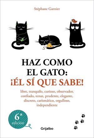 HAZ COMO EL GATO: ¡ÉL SÍ QUE SABE! | 9788425367052 | GARNIER, STÉPHANE | Galatea Llibres | Llibreria online de Reus, Tarragona | Comprar llibres en català i castellà online
