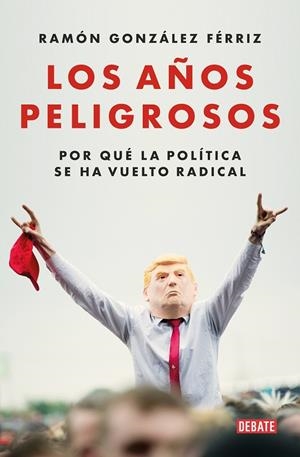 LOS AÑOS PELIGROSOS | 9788419642387 | GONZÁLEZ FÉRRIZ, RAMÓN | Galatea Llibres | Llibreria online de Reus, Tarragona | Comprar llibres en català i castellà online