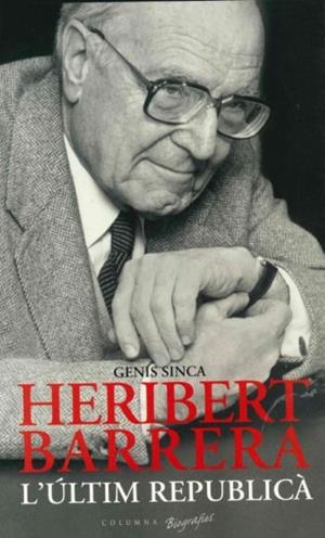 HERIBERT BARRERA. L'ULTIM REPUBLICA | 9788466407113 | SINCA, GENIS | Galatea Llibres | Librería online de Reus, Tarragona | Comprar libros en catalán y castellano online