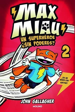 MAX MIAU 2 - UN SUPERHÉROE ¿SIN PODERES? | 9788427240407 | GALLAGHER, JOHN | Galatea Llibres | Librería online de Reus, Tarragona | Comprar libros en catalán y castellano online