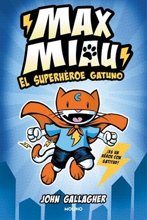 MAX MIAU 1 - EL SUPERHÉROE GATUNO | 9788427232488 | GALLAGHER, JOHN | Galatea Llibres | Librería online de Reus, Tarragona | Comprar libros en catalán y castellano online