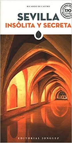 SEVILLA INSÓLITA Y SECRETA | 9782361953669 | DE CASTRO, RICARDO | Galatea Llibres | Librería online de Reus, Tarragona | Comprar libros en catalán y castellano online