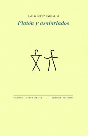 PLATÓN Y ASALARIADOS | 9788419633644 | LÓPEZ CARBALLO, PABLO | Galatea Llibres | Librería online de Reus, Tarragona | Comprar libros en catalán y castellano online