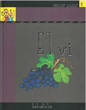 VOLEM SABER 7, EL VI | 9788484123156 | SOLA, CARME | Galatea Llibres | Librería online de Reus, Tarragona | Comprar libros en catalán y castellano online