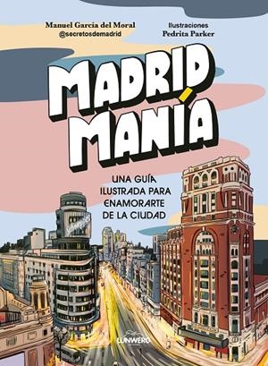MADRIDMANÍA | 9788419875235 | PARKER, PEDRITA/GARCÍA DEL MORAL, MANUEL | Galatea Llibres | Librería online de Reus, Tarragona | Comprar libros en catalán y castellano online