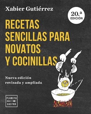 RECETAS SENCILLAS PARA NOVATOS Y COCINILLAS. NUEVA EDICIÓN ACTUALIZADA | 9788408282662 | GUTIÉRREZ, XABIER | Galatea Llibres | Librería online de Reus, Tarragona | Comprar libros en catalán y castellano online