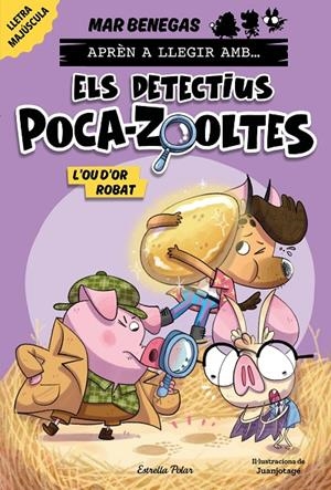 APRÈN A LLEGIR AMB... ELS DETECTIUS POCA-ZOOLTES! 2. L'OU D'OR ROBAT | 9788413897387 | BENEGAS, MAR | Galatea Llibres | Llibreria online de Reus, Tarragona | Comprar llibres en català i castellà online
