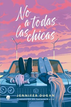 NO A TODAS LAS CHICAS | 9788419472694 | DUGAN, JENNIFER | Galatea Llibres | Librería online de Reus, Tarragona | Comprar libros en catalán y castellano online