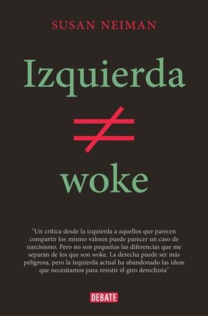 IZQUIERDA NO ES WOKE | 9788419642349 | NEIMAN, SUSAN | Galatea Llibres | Llibreria online de Reus, Tarragona | Comprar llibres en català i castellà online