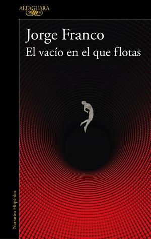 EL VACIO EN EL QUE FLOTAS | 9788420475356 | FRANCO, JORGE | Galatea Llibres | Librería online de Reus, Tarragona | Comprar libros en catalán y castellano online